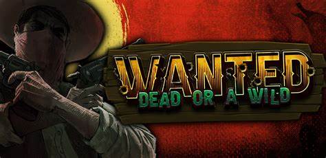 Wanted Dead or a Wild Vahşi Batı'nın En Belalı Slotu
